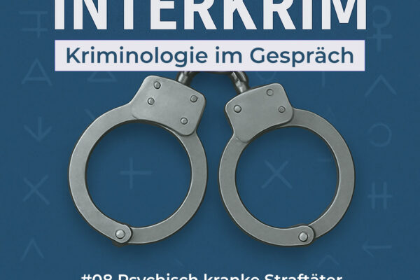 #08 Psychisch kranke Straftäter. Zwischen Therapie und Sicherung